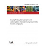 BS EN IEC 62443-4-2:2019 Security for industrial automation and control systems Technical security requirements for IACS components