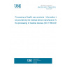 UNE EN ISO 17664:2018 Processing of health care products - Information to be provided by the medical device manufacturer for the processing of medical devices (ISO 17664:2017)