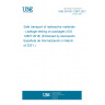 UNE EN ISO 12807:2021 Safe transport of radioactive materials - Leakage testing on packages (ISO 12807:2018) (Endorsed by Asociación Española de Normalización in March of 2021.)