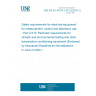 UNE EN IEC 61010-2-012:2022/A11:2022 Safety requirements for electrical equipment for measurement, control and laboratory use - Part 2-012: Particular requirements for climatic and environmental testing and other temperature conditioning equipment (Endorsed by Asociación Española de Normalización in June of 2022.)