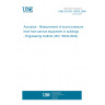 UNE EN ISO 16032:2005 Acoustics - Measurement of sound pressure level from service equipment in buildings - Engineering method (ISO 16032:2004)