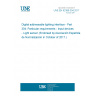 UNE EN 62386-304:2017 Digital addressable lighting interface - Part 304: Particular requirements - Input devices - Light sensor (Endorsed by Asociación Española de Normalización in October of 2017.)