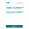 UNE EN IEC 61326-2-6:2021 Electrical equipment for measurement, control and laboratory use - EMC requirements - Part 2-6: Particular requirements - In vitro diagnostic (IVD) medical equipment (Endorsed by Asociación Española de Normalización in July of 2021.)