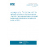 UNE EN 3373-001:2022 Aerospace series - Terminal lugs and in-line splices for crimping on electric conductors - Part 001: Technical specification (Endorsed by Asociación Española de Normalización in July of 2022.)