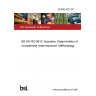 23/30451027 DC BS EN ISO 9612. Acoustics. Determination of occupational noise exposure. Methodology