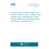 UNE EN 4652-421:2017 Aerospace series - Connectors, coaxial, radio frequency - Part 421: Type 4, C interface - Crimp assembly version - Right angle plug - Product standard (Endorsed by Asociación Española de Normalización in December of 2017.)