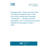 UNE EN 4846:2022 Aerospace series - Screws, pan head, Spiral Drive Recess, threaded to head, in heat and corrosion resisting steel, passivated - Classification : 1 100 MPa (at ambient temperature) / 425 °C (Endorsed by Asociación Española de Normalización in May of 2022.)