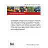 BS EN 16214-4:2013+A1:2019 Sustainability criteria for the production of biofuels and bioliquids for energy applications. Principles, criteria, indicators and verifiers Calculation methods of the greenhouse gas emission balance using a life cycle analysis approach