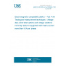 UNE EN 61000-4-34:2008/A1:2010 Electromagnetic compatibility (EMC) -- Part 4-34: Testing and measurement techniques - Voltage dips, short interruptions and voltage variations immunity tests for equipment with mains current more than 16 A per phase