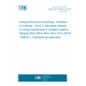 UNE EN 16798-5-2:2018 Energy performance of buildings - Ventilation for buildings - Part 5-2: Calculation methods for energy requirements of ventilation systems (Modules M5-6, M5-8, M6-5, M6-8, M7-5, M7-8) - Method 2: Distribution and generation