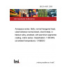 BS EN 4501:2006 Aerospace series. Bolts, normal hexagonal head, close tolerance normal shank, short thread, in titanium alloy, anodized, with aluminium pigmented coating, metric series. Classification: 1100 MPa (at ambient temperature) / 315°C