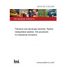 BS EN ISO 21329:2004 Petroleum and natural gas industries. Pipeline transportation systems. Test procedures for mechanical connectors