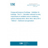 UNE EN 16798-5-1:2018 Energy performance of buildings - Ventilation for buildings - Part 5-1: Calculation methods for energy requirements of ventilation and air conditioning systems (Modules M5-6, M5-8, M6-5, M6-8, M7-5, M7-8) - Method 1: Distribution and generation