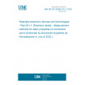 UNE EN IEC 63203-201-1:2022 Wearable electronic devices and technologies - Part 201-1: Electronic textile - Measurement methods for basic properties of conductive yarns (Endorsed by Asociación Española de Normalización in July of 2022.)