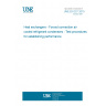 UNE EN 327:2015 Heat exchangers - Forced convection air cooled refrigerant condensers - Test procedures for establishing performance