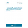 UNE EN ISO 5842:2024 Powder metallurgy - Hot isostatic pressing - Argon detection using gas chromatography and mass spectrometry techniques (ISO 5842:2022)