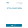 UNE EN 1366-7:2006 Fire resistance tests for service installations - Part 7: Conveyor systems and their closures