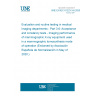 UNE EN IEC 61223-3-6:2020 Evaluation and routine testing in medical imaging departments - Part 3-6: Acceptance and constancy tests - Imaging performance of mammographic X-ray equipment used in a mammographic tomosynthesis mode of operation (Endorsed by Asociación Española de Normalización in May of 2020.)