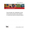 BS EN 17646:2022 Secure storage units. Classification for high security locks according to their resistance to unauthorized opening. Distributed systems