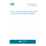 UNE EN 415-4:1997 SAFETY OF PACKAGING MACHINES. PART 4: PALLETISERS AND DEPALLETISERS.