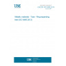 UNE EN ISO 8495:2014 Metallic materials - Tube - Ring-expanding test (ISO 8495:2013)