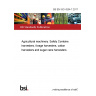 BS EN ISO 4254-7:2017 Agricultural machinery. Safety Combine harvesters, forage harvesters, cotton harvesters and sugar cane harvesters