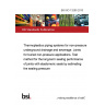 BS ISO 13265:2010 Thermoplastics piping systems for non-pressure underground drainage and sewerage. Joints for buried non-pressure applications. Test method for the long-term sealing performance of joints with elastomeric seals by estimating the sealing pressure
