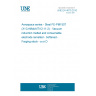 UNE EN 4670:2010 Aerospace series - Steel FE-PM1507 (X1CrNiMoAlTi12-11-2) - Vacuum induction melted and consumable electrode remelted - Softened - Forging stock - a or D <= 300 mm (Endorsed by AENOR in February of 2011.)