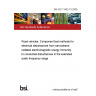 BS ISO 11452-10:2009 Road vehicles. Component test methods for electrical disturbances from narrowband radiated electromagnetic energy Immunity to conducted disturbances in the extended audio frequency range