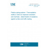 UNE EN 14802:2006 Plastics piping systems - Thermoplastics shafts or risers for inspection chambers and manholes - Determination of resistance against surface and traffic loading