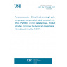 UNE EN 3773-006:2017 Aerospace series - Circuit breakers, single-pole, temperature compensated, rated currents 1 A to 25 A - Part 006: 6,3 mm blade terminal - Product standard (Endorsed by Asociación Española de Normalización in July of 2017.)