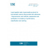 UNE EN 14891:2017 Liquid applied water impermeable products for use beneath ceramic tiling bonded with adhesives - Requirements, test methods, assessment and verification of constancy of performance, classification and marking
