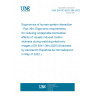 UNE EN ISO 9241-394:2022 Ergonomics of human-system interaction - Part 394: Ergonomic requirements for reducing undesirable biomedical effects of visually induced motion sickness during watching electronic images (ISO 9241-394:2020) (Endorsed by Asociación Española de Normalización in May of 2022.)