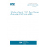 UNE EN 62496-1:2009 Optical circuit boards -- Part 1: General standard (Endorsed by AENOR in July of 2009.)