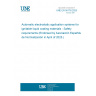 UNE EN 50176:2025 Automatic electrostatic application systems for ignitable liquid coating materials - Safety requirements (Endorsed by Asociación Española de Normalización in April of 2025.)