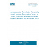 UNE EN 3683:2007 Aerospace series - Test methods - Titanium alloy wrought products - Determination of primary  a  content - Point count method and line intercept method (Endorsed by AENOR in June of 2007.)