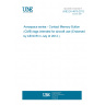 UNE EN 4819:2012 Aerospace series - Contact Memory Button (CMB) tags intended for aircraft use (Endorsed by AENOR in July of 2012.)