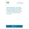 UNE EN 17176-5:2019 Plastics piping systems for water supply and for buried and above ground drainage, sewerage and irrigation under pressure - Oriented unplasticized poly(vinyl chloride) (PVC-O) - Part 5: Fitness for purpose of the system