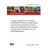 PD CEN/TR 10317:2009 European certified reference materials (EURONORM-CRMs) for the determination of the chemical composition of iron and steel products prepared under the auspices of the European Committee for Iron and Steel Standardization PD CEN/TR 10317:2009 European certified reference materials (EURONORM-CRMs) for the determination of the chemical composition of iron and steel products prepared under the auspices of the European Committee for Iron and Steel Standardization