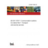 23/30471588 DC BS EN 13757-7. Communication systems for meters Part 7. Transport and security services