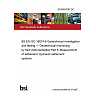 26/30487663 DC BS EN ISO 18674-6 Geotechnical investigation and testing — Geotechnical monitoring by field instrumentation Part 6: Measurement of settlement: Hydraulic settlement systems