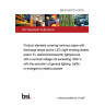 BS EN 50107-3:2018 Product standard covering luminous signs with discharge lamps and/or LED (light emitting diodes) and/or EL (electroluminescent) lightsources with a nominal voltage not exceeding 1000 V, with the exclusion of general lighting, traffic- or emergency related purpose