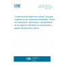 UNE EN 16141:2014 Conservation of cultural heritage - Guidelines for management of environmental conditions - Open storage facilities: definitions and characteristics of collection centres dedicated to the preservation and management of cultural heritage