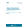 UNE EN 62484:2015 Radiation protection instrumentation - Spectroscopy-based portal monitors used for the detection and identification of illicit trafficking of radioactive material (Endorsed by AENOR in January of 2016.)