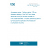 UNE EN 4641-200:2018 Aerospace series - Cables, optical, 125 µm diameter cladding - Part 200: Semi-loose structure 9/125 µm GI fibre nominal 0,9 mm outside diameter - Product standard (Endorsed by Asociación Española de Normalización in December of 2018.)