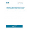 UNE EN 1009-3:2021 Machines for mechanical processing of minerals and similar solid materials - Safety - Part 3: Specific requirements for crushing and milling machinery