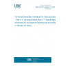 UNE EN IEC 62680-4-1:2022 Universal Serial Bus interfaces for data and power - Part 4-1: Universal Serial Bus 4 ™ Specification (Endorsed by Asociación Española de Normalización in January of 2023.)