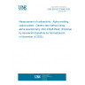 UNE EN ISO 23548:2025 Measurement of radioactivity - Alpha emitting radionuclides - Generic test method using alpha spectrometry (ISO 23548:2024) (Endorsed by Asociación Española de Normalización in November of 2025.) UNE EN ISO 23548:2025 Measurement of radioactivity - Alpha emitting radionuclides - Generic test method using alpha spectrometry (ISO 23548:2024) (Endorsed by Asociación Española de Normalización in November of 2025.)