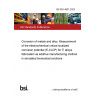 BS ISO 4631:2023 Corrosion of metals and alloy. Measurement of the electrochemical critical localized corrosion potential (E-CLCP) for Ti alloys fabricated via additive manufacturing method in simulated biomedical solutions