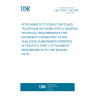 UNE 133001-2/1M:1998 ATTACHMENTS TO PUBLIC SWITCHED TELEPHONE NETWORK (PSTN). GENERAL TECHNICAL REQUIREMENTS FOR EQUIPMENT CONNECTED TO AND ANALOGUE SUBSCRIBER INTERFACE IN THE PSTN. PART 2: ATTACHMENT REQUIREMENTS TO THE SPANISH PSTN.